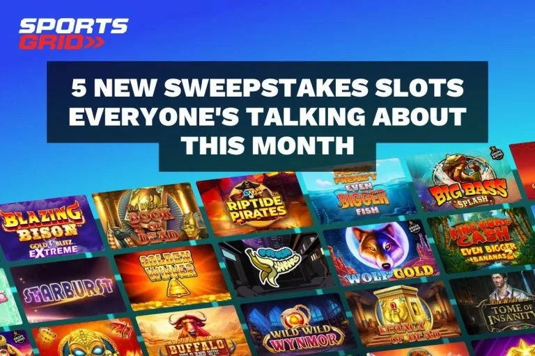 5 New Sweepstakes Slots Everyone's Talking About this month