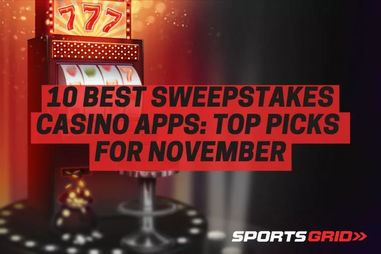 10 Best Sweepstakes Casino Apps Top Picks for November