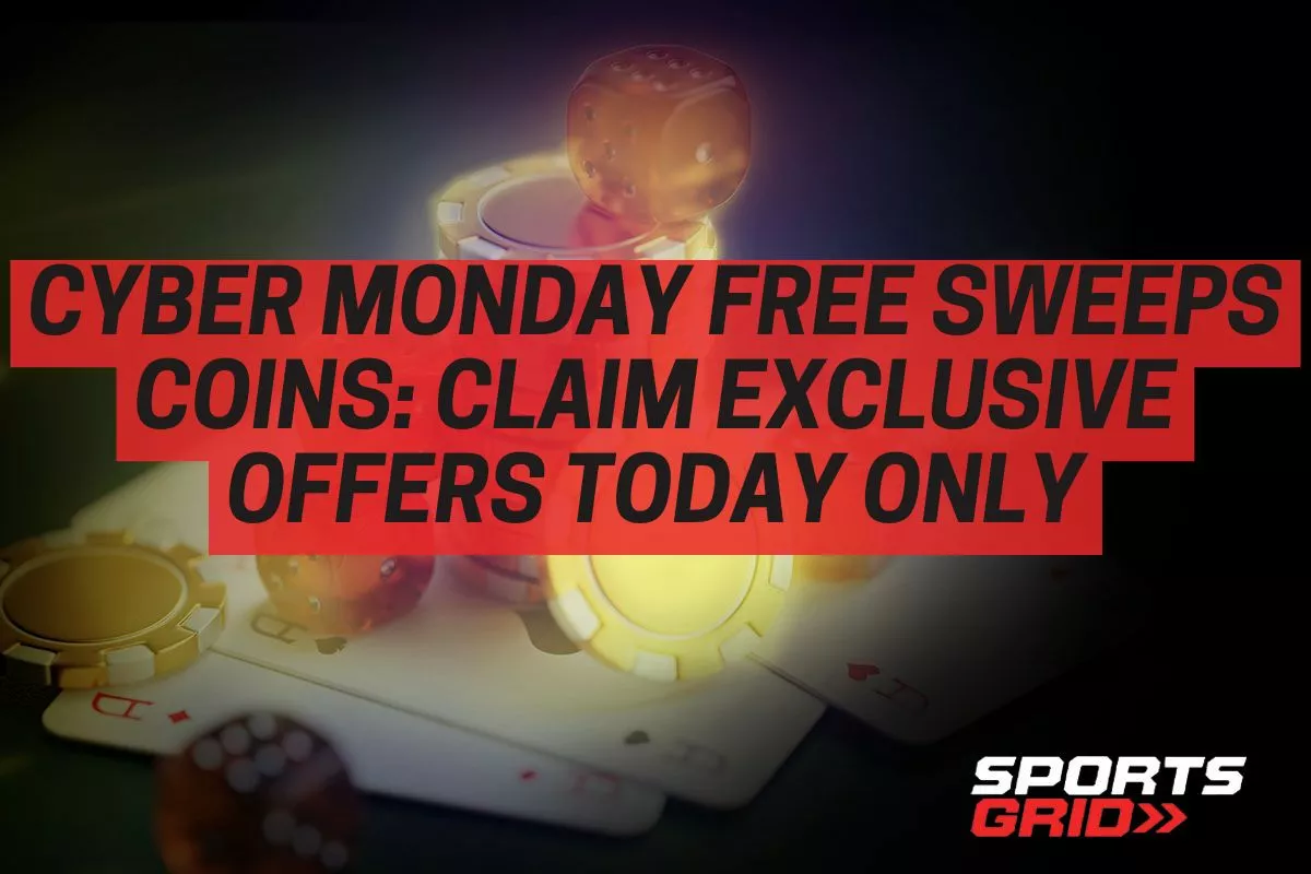 Cyber Monday Free Sweeps Coins: Claim Exclusive Offers Today Only