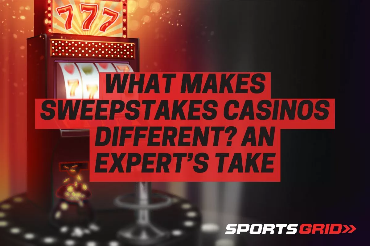 What Makes Sweepstakes Casinos Different? An Expert’s Take