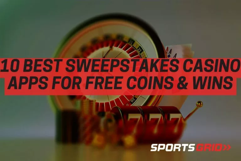 10 Best Sweepstakes Casino Apps for Free Coins & Wins