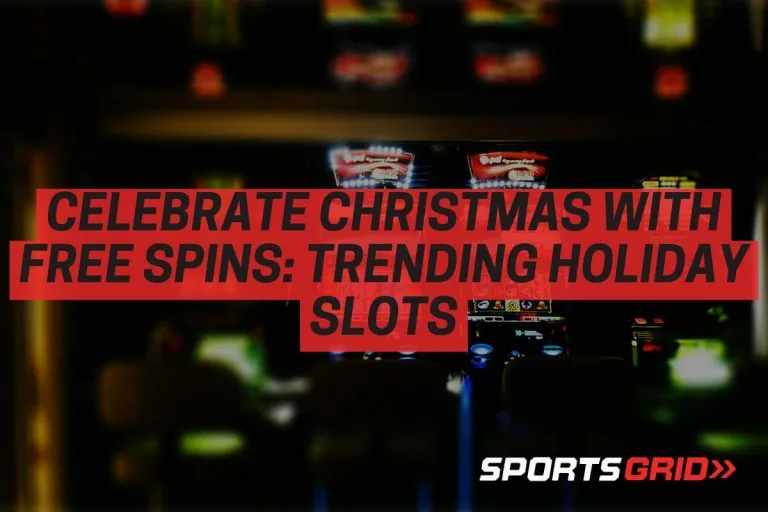 Celebrate Christmas with Free Spins: Trending Holiday Slots