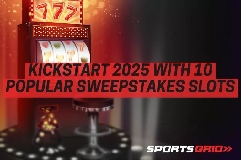 Kickstart 2025 with 10 Popular Sweepstakes Slots
