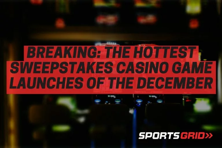 Breaking: The Hottest Sweepstakes Casino Game Launches of the February