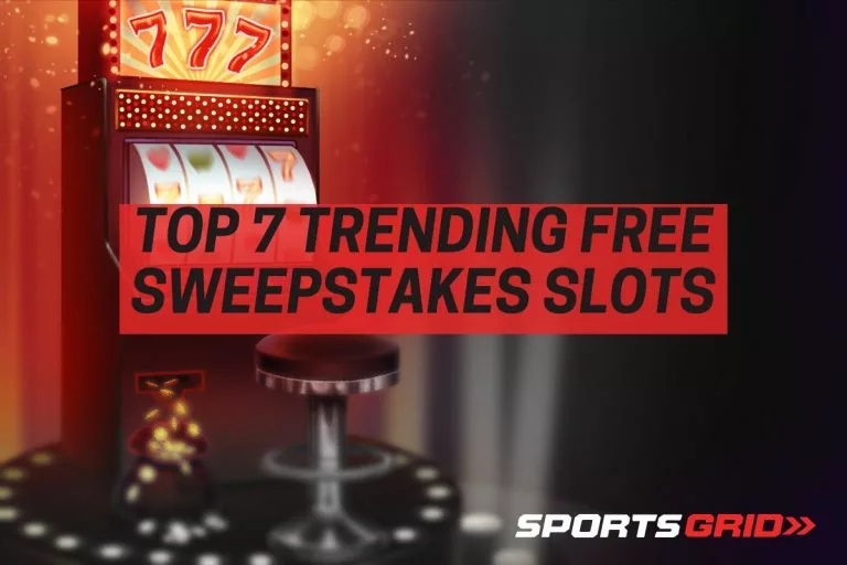 Top 7 Trending Free Sweepstakes Slots