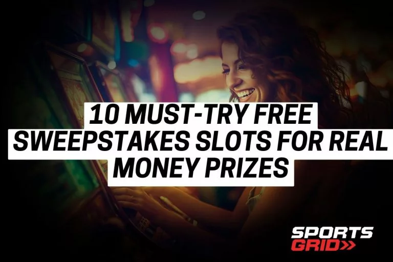 10 Must-Try Free Sweepstakes Slots for Real Money Prizes