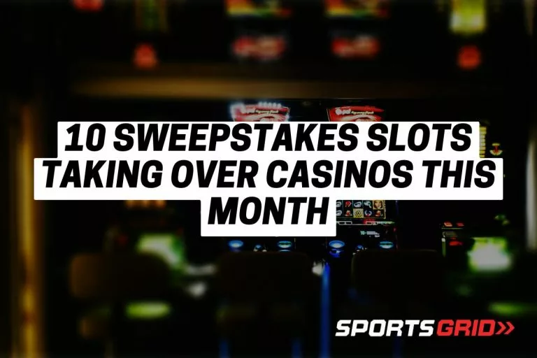 10 Sweepstakes Slots Taking Over Casinos This Month