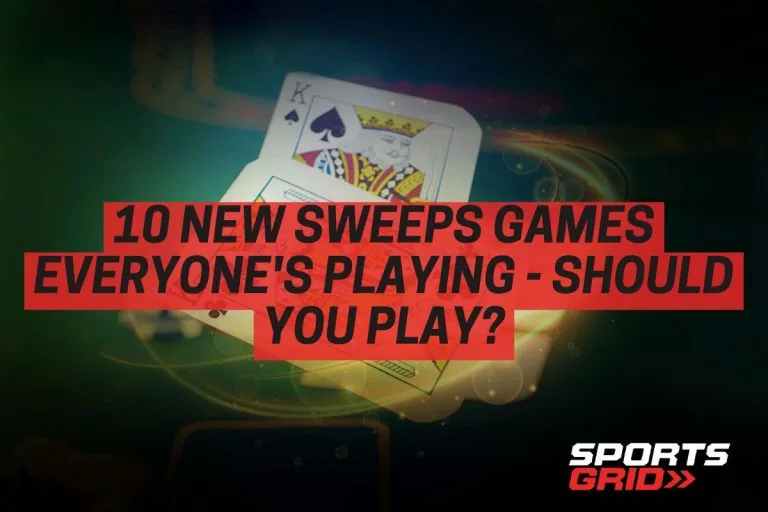 10 New Sweeps Games Everyone's Playing - Should You Play?