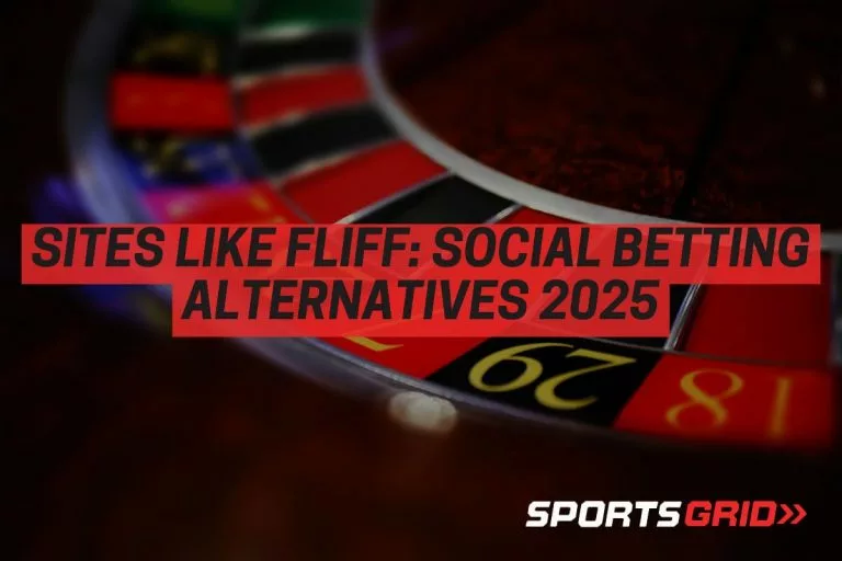 Sites Like Fliff: Social Betting Alternatives 2025