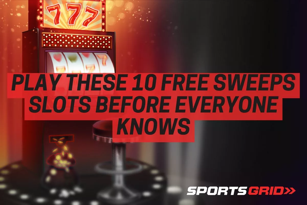 Play These 10 Free Sweeps Slots Before Everyone Else Finds Out