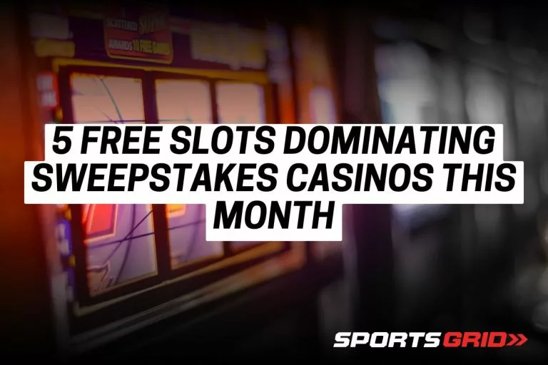 5 Free Slots Dominating Sweepstakes Casinos This Month