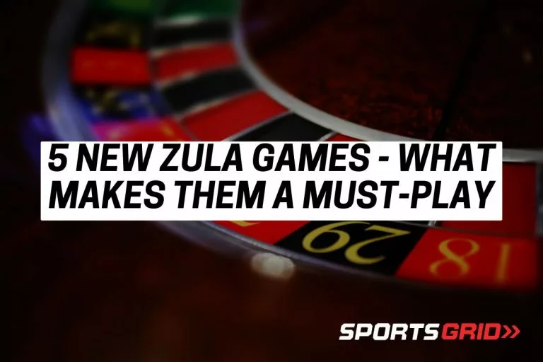 5 New Zula Games - What Makes Them a Must-Play