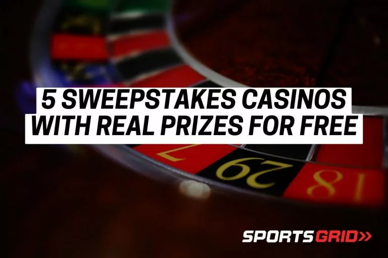 5 Sweepstakes Casinos with Real Prizes for Free