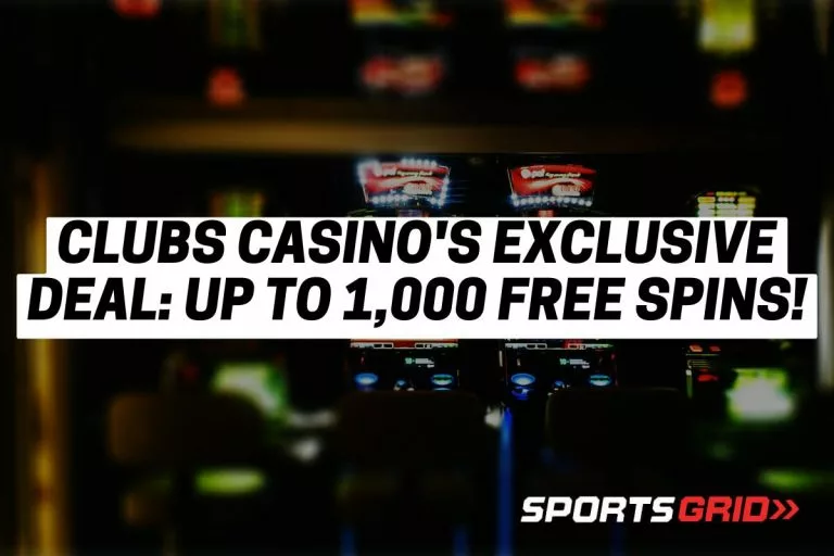 Clubs Casino's Exclusive Deal: Up to 1,000 Free Spins!