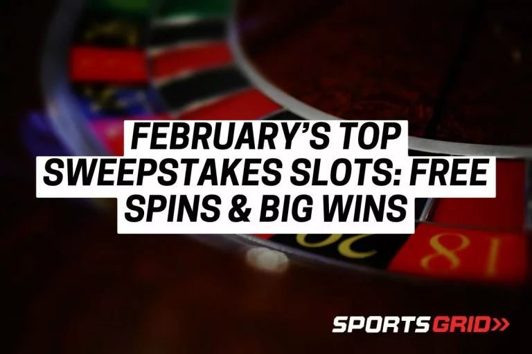 FebruaryÃ¢ÂÂs Top Sweepstakes Slots: Free Spins & Big Wins