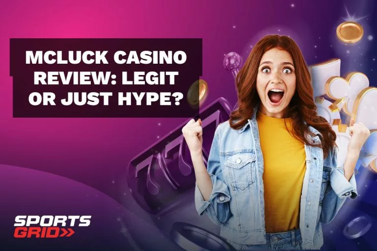 McLuck Casino Review Legit or Just Hype
