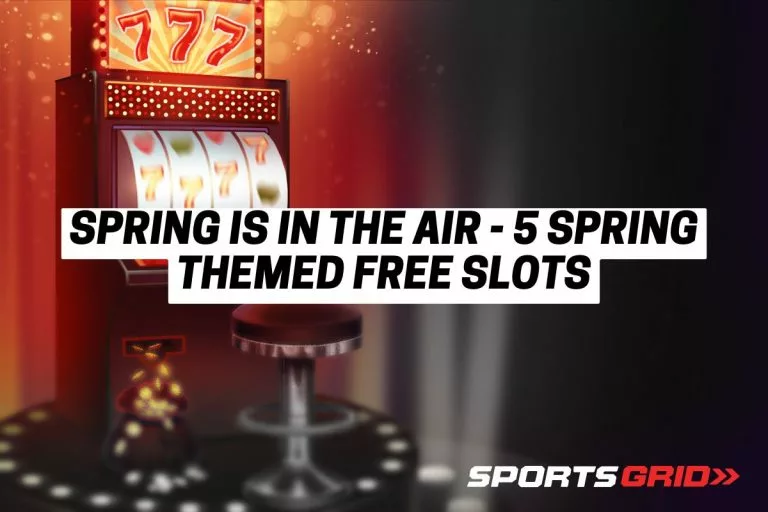Spring Is In The Air - 5 Spring Themed Free Slots