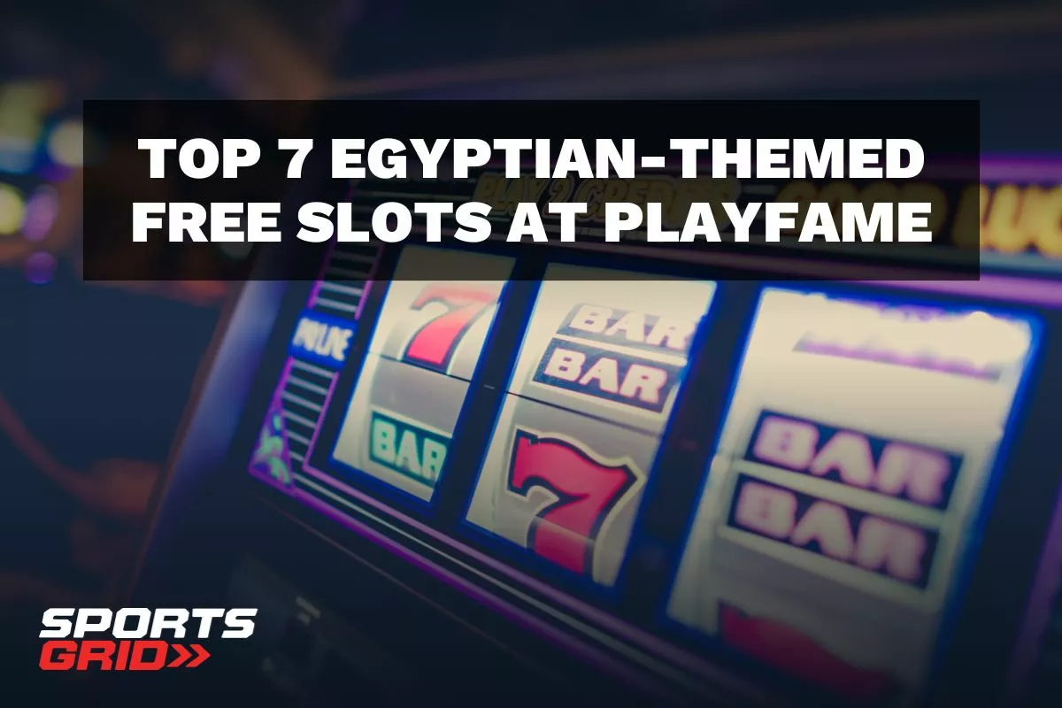 Rating the Top 7 Egyptian-Themed Slots You Can Play Free at Playfame