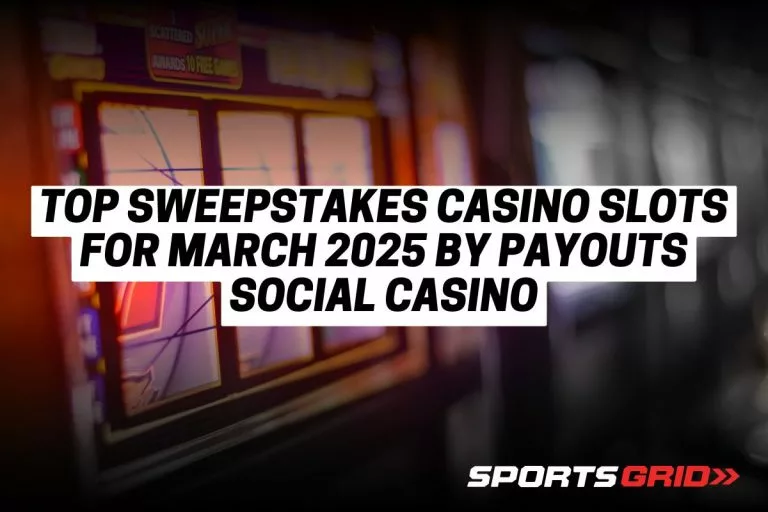 Top Sweepstakes Casino Slots for March 2025 by Payouts social casino