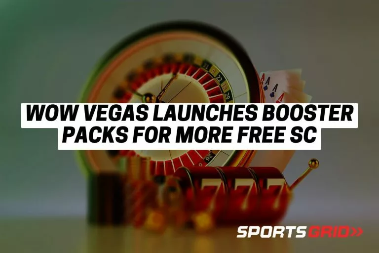 WOW Vegas Launches Booster Packs for More Free SC