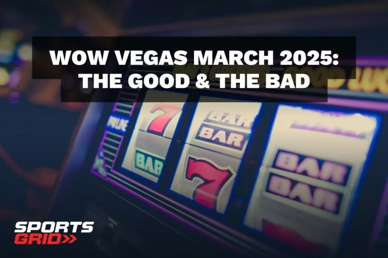 WOW Vegas March 2025: The Good & The Bad