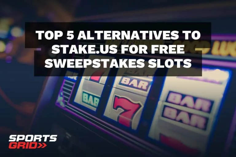 Top 5 Alternatives to Stake.us for Free Sweepstakes Slots