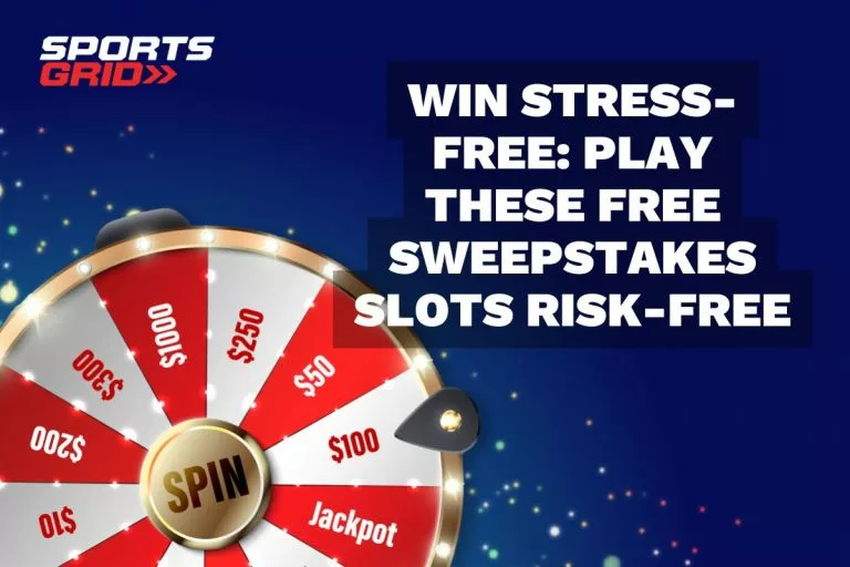 Win Stress-Free: Play These Free Sweepstakes Slots Risk-Free