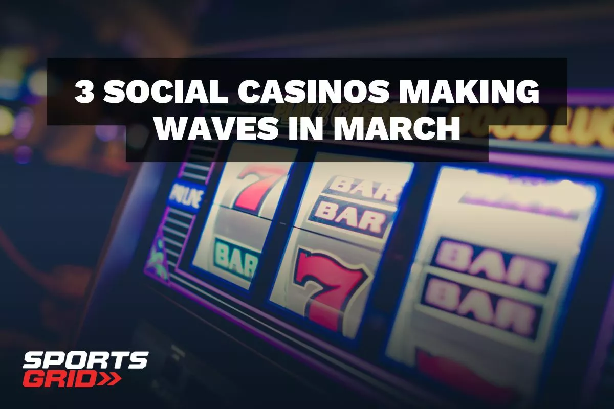 These Are the 3 Social Casinos That Are Making Waves In March
