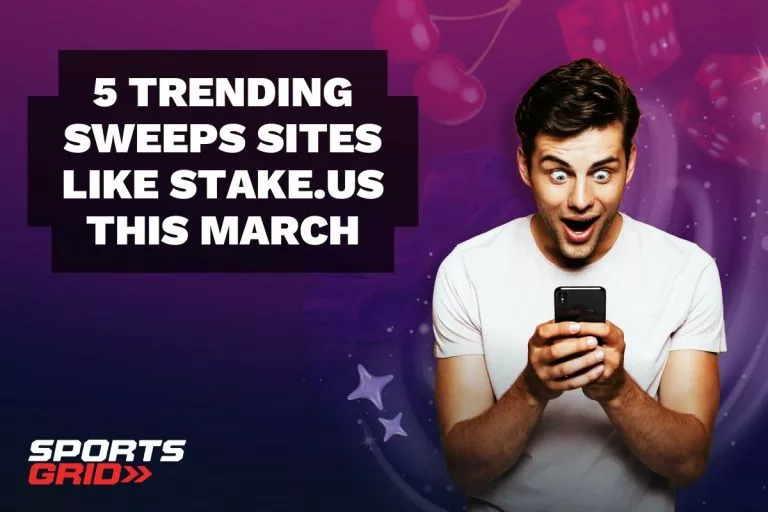 5 Trending Sweeps Sites Like Stake.us This March