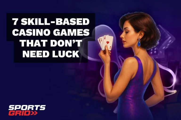 7 Skill-Based Casino Games That Donât Need Luck