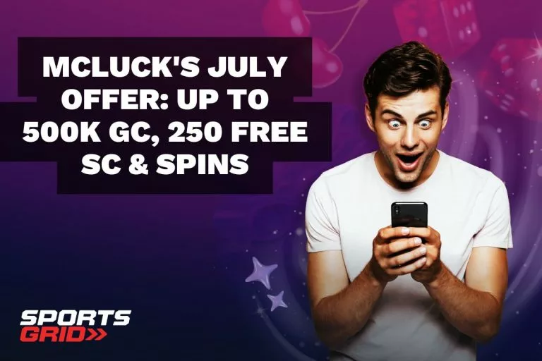 McLuck's July Offer Up to 500K GC, 250 Free SC & Spins
